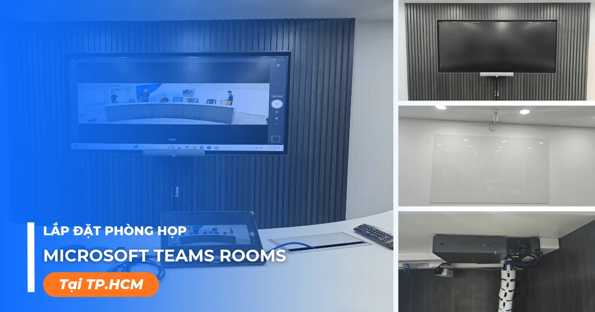 Lắp đặt phòng họp Microsoft Teams Rooms tại TP.HCM