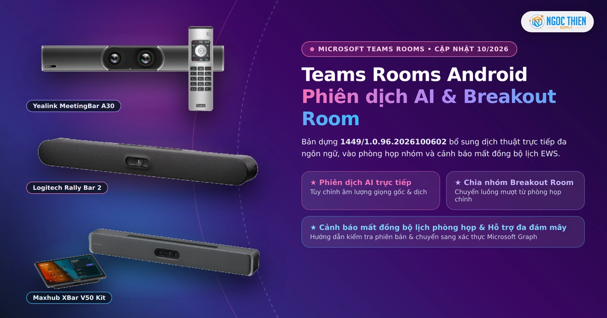 Cập nhật Teams Rooms Android tháng 10/2026: phiên dịch AI và Breakout Room